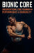 Bionic Core Unconventional Core Training for Performance & Durability by J. Brandt