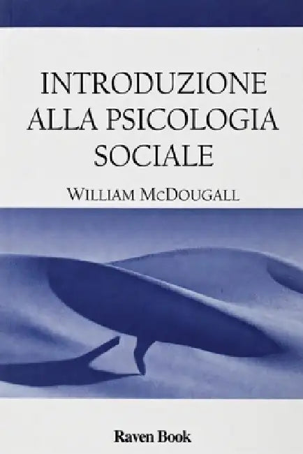 Introduzione alla psicologia sociale by William McDougall