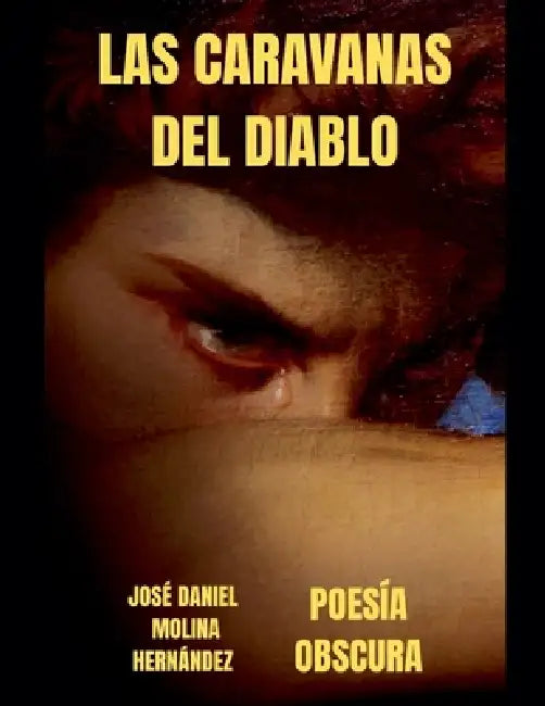 Las Caravanas del Diablo by José Daniel Molina Hernández