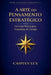 A Arte do Pensamento Estratégico: Um Guia Prático para Tomadores de Decisão by Caspian Lux