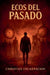Ecos del Pasado by Christian Encarnacion