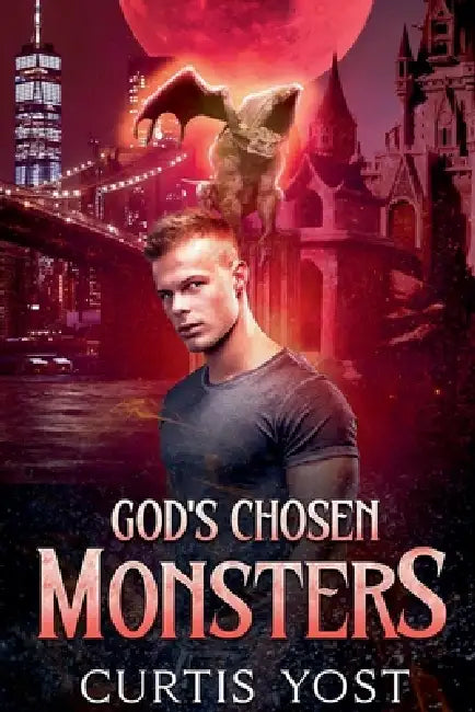 God's Chosen Monsters by Curtis Yost