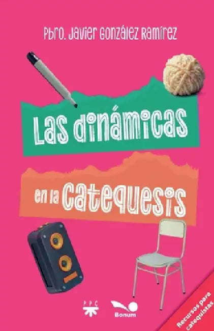 Las dinámicas en la catequesis by Javier González Ramírez
