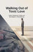 Walking Out of Toxic Love by Fleming Chuang