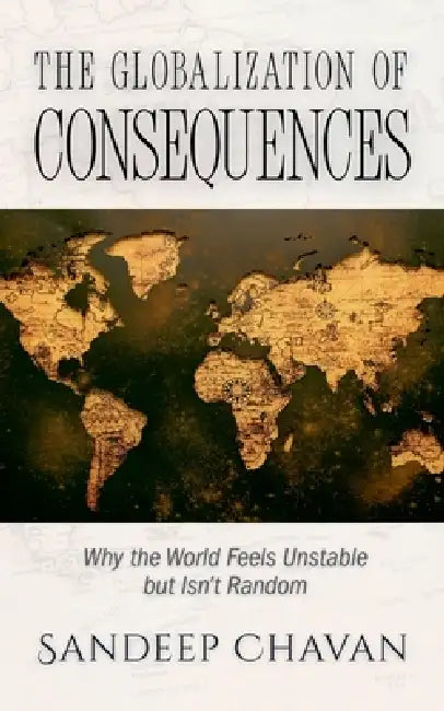 The Globalization of Consequences by Sandeep Chavan