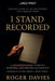 I Stand Recorded: A Sovereign Guide to Notice, Response and Written Authority by Roger Davies