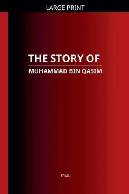 The Story of Muhammad bin Qasim by Maa