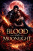Blood and moonlight by Lucien Nocturne