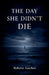 The Day She Didn't Die by Roberto Sánchez