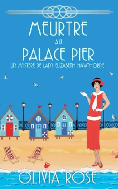 Meurtre Au Palace Pier by Olivia Rose