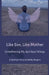 Like Son, Like Mother, Untethering My Spiritual Wings by Becky Shapiro