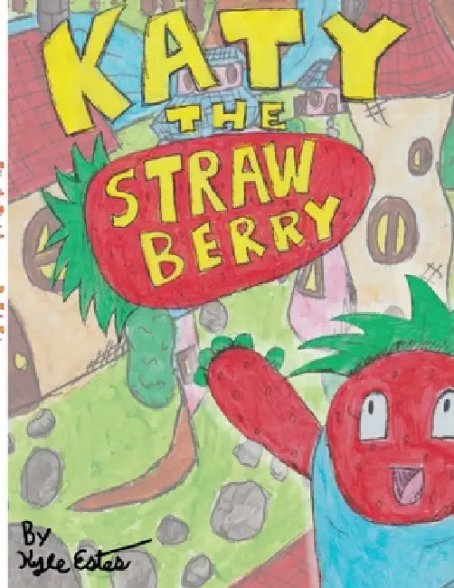 Katy the Strawberry by Kyle Estes