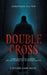 Double Cross by Jonathan Kuiper