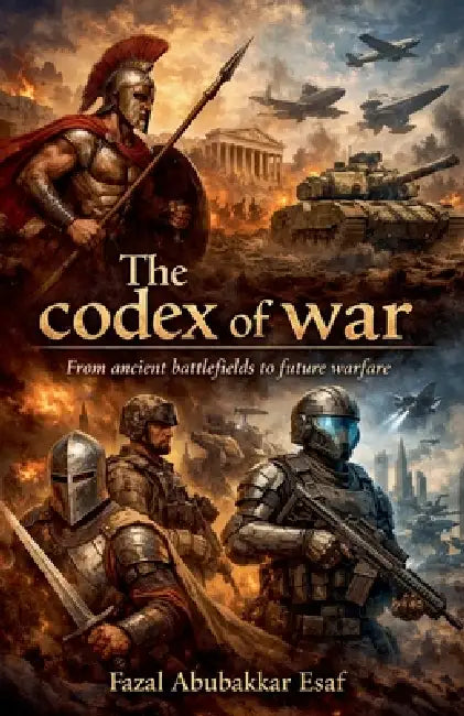 Codex of War by Fazal Abubakkar Esaf