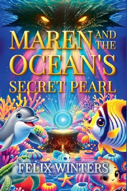 Maren and the Ocean's Secret Pearl by Felix Winters