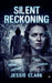Silent Reckoning by Jessie Clark