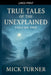 True Tales of the unexplained volume one by Mick Turner