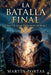 La Batalla Final by Martín Portas