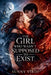 The Girl Who Wasn't Supposed to Exist by Sunny Virdi