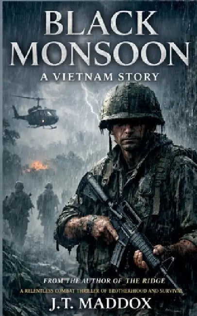 Black Monsoon: A Vietnam War Story by J. T. Maddox