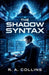 The Shadow Syntax by R. A. Collins