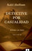 Detective Por Casualidad - Enero de 2025 by Kalel Abellium