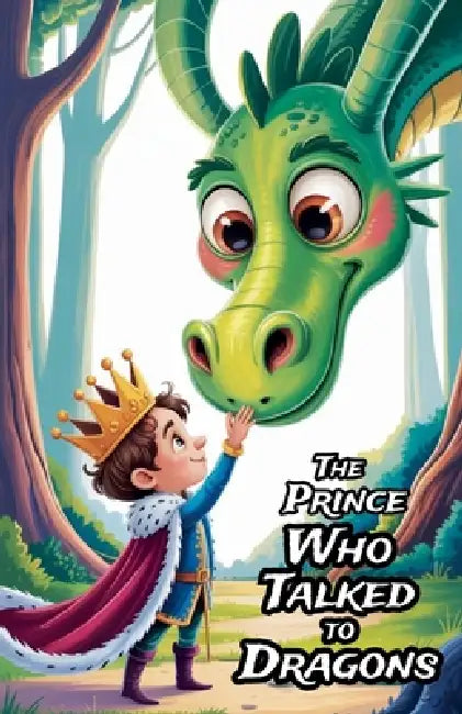 The Prince Who Talked to Dragons by Joshua Kean