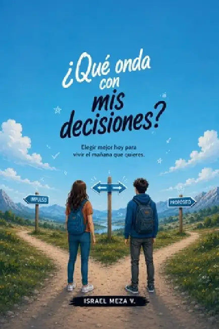 ¿Qué onda con mis decisiones? by Israel Meza