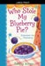 Who Stole My Blueberry Pie? by Tahira Kiran