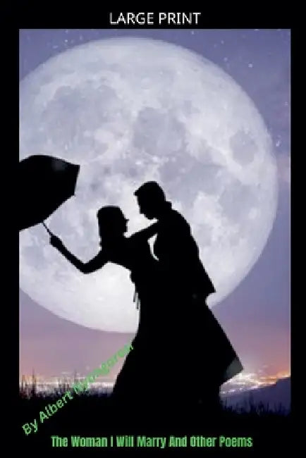 The Woman I Will Marry And Other Poems by Alberto, Albert Nyangaresi
