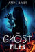The Ghost Files by Apryl Baker