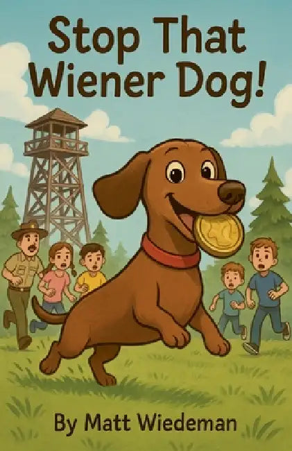 Stop That Wiener Dog! by Matt Wiedeman