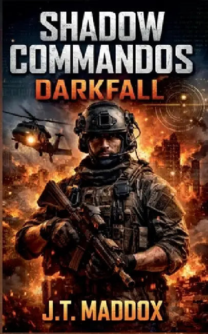 Shadow Commandos: Darkfall by J. T. Maddox