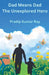 Dad Means Dad (The Unexplored Hero) by Pradip Kumar Ray
