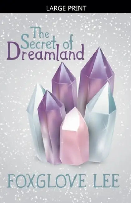 The Secret of Dreamland by Foxglove Lee