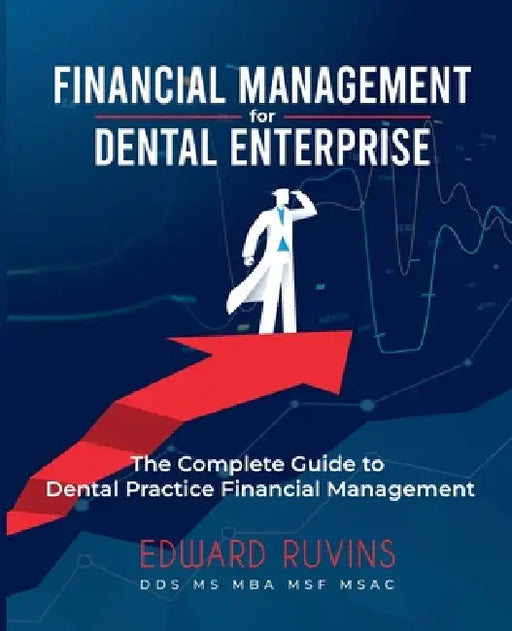 Financial Management for Dental Enterprise by Edward Ruvins