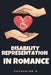 Disability Representation in Romance by Katherine G