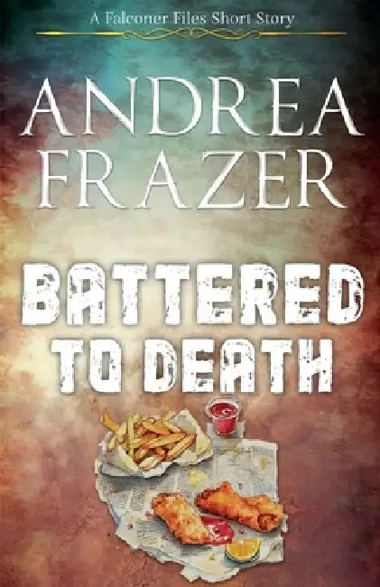 Battered To Death by Andrea Frazer