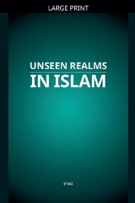 Unseen Realms in Islam by Maa