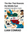 The War That Rewrote the Middle East by Liam Conrad