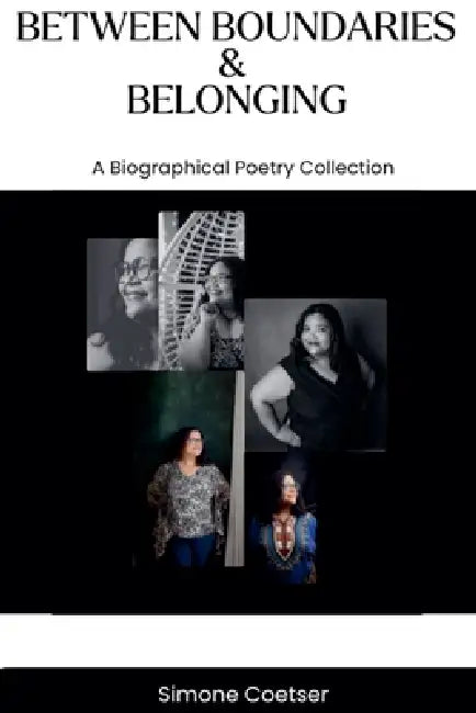 Between Boundaries & Belonging by Simone Coetser