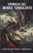 Crónicas del Mundo Turbulento by Carlos Antonio Carrasco