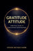 Gratitude Attitude. by Esther Michele Kazir