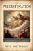 Predestination: A Philosophical History by Neil Mattingly