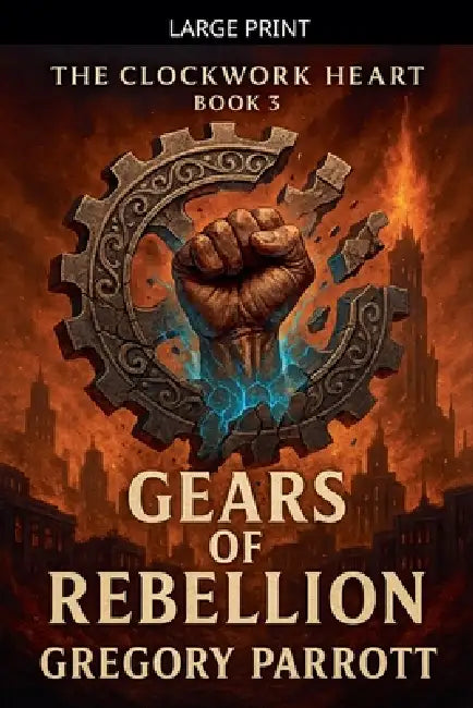 Gears of Rebellion by Gregory Parrott
