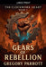 Gears of Rebellion by Gregory Parrott