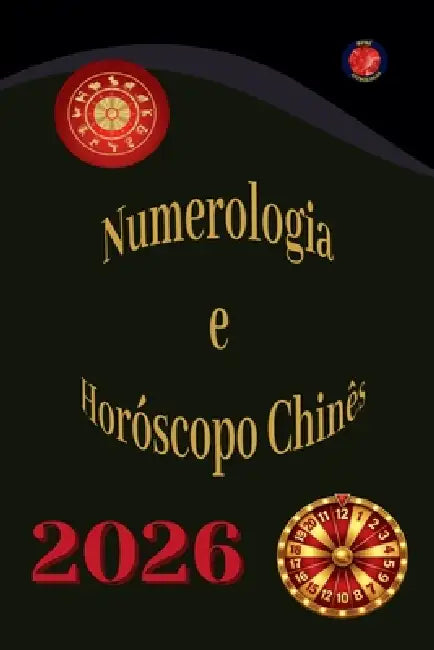 Numerologia e Horóscopo Chinês 2026 by Alina Rubi