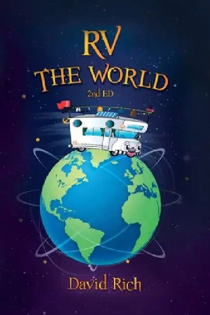 RV the World, 2nd Ed. by David Rich