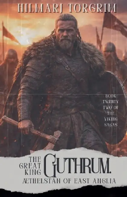 The Great King Guthrum, Aethelstan of East Anglia by Hilmarj Torgrim