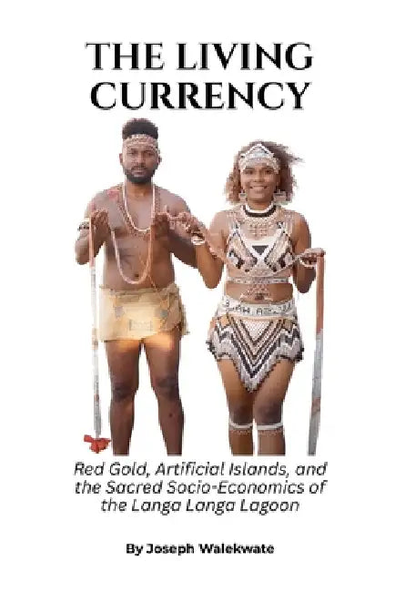 The Living Currency by Joseph Walekwate